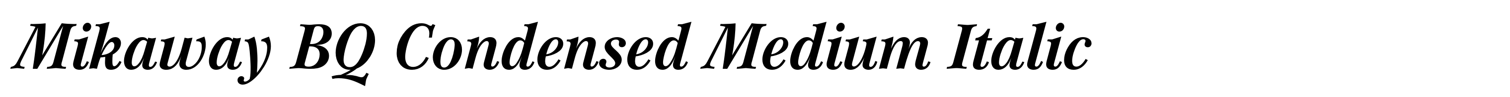 Mikaway BQ Condensed Medium Italic
